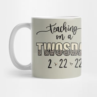 Teaching on a TWOSDAY 2.22.22 Mug